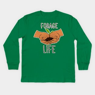 Foraging Life Mushroom Plants Nature Hunter Forager Forage Mycology Botanist Morel Botany Kids Long Sleeve T-Shirt